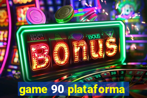 game 90 plataforma